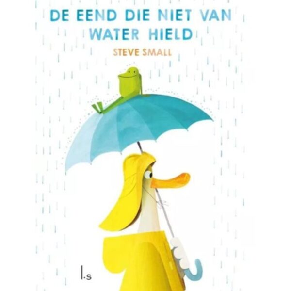 De eend die niet van water hield (kartonboek) - Steve Small