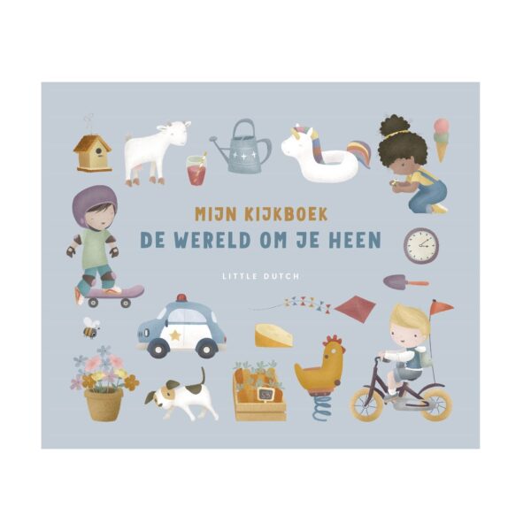 Little Dutch - Mijn kijkboek - De wereld om je heen