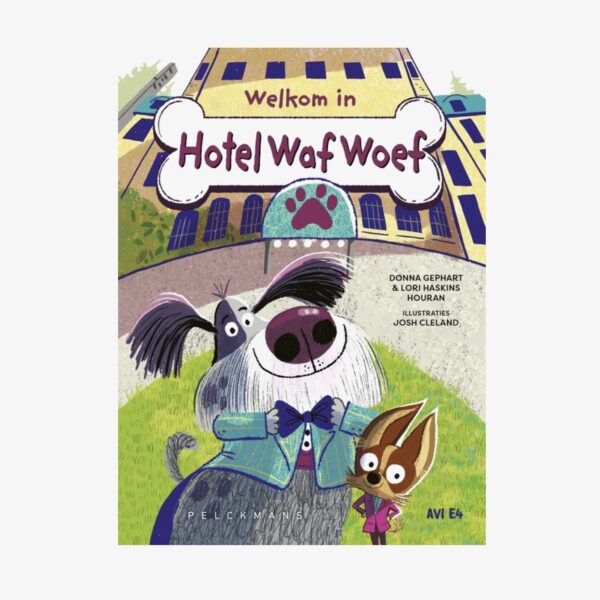 Welkom In Hotel Waf Woef (Avi E4) - Donna Gephart en Lori Haskins Houran