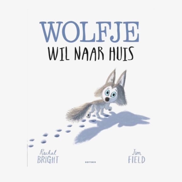 Wolfje wil naar huis (prentenboek) - Rachel Bright