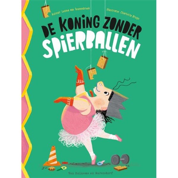 Levina van Teunenbroek - De koning zonder spierballen