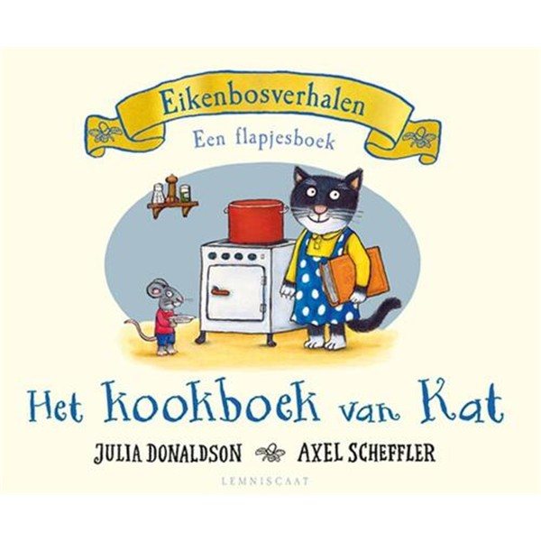Eikenbosverhalen Het kookboek van Kat (flapjesboek)