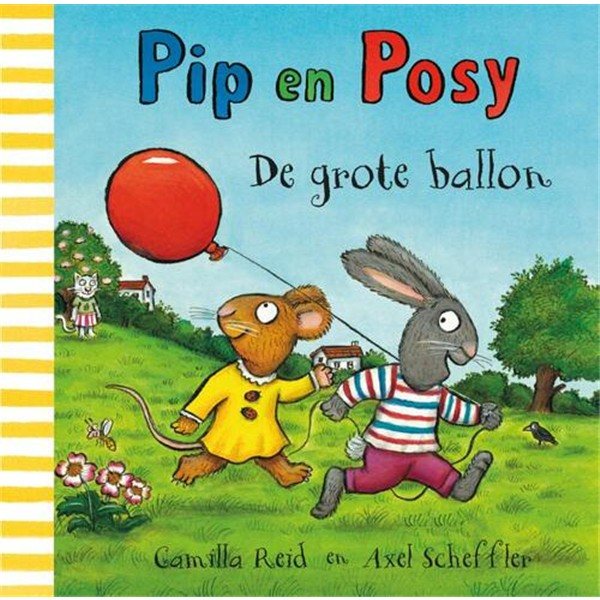 Camilla Reid - Pip en Posy. De grote ballon